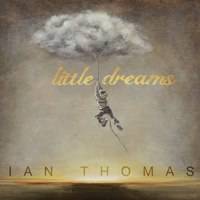 Ian Thomas : Little Dreams